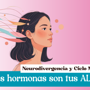 Taller en VIVO: Menstruación y Neurodivergencia